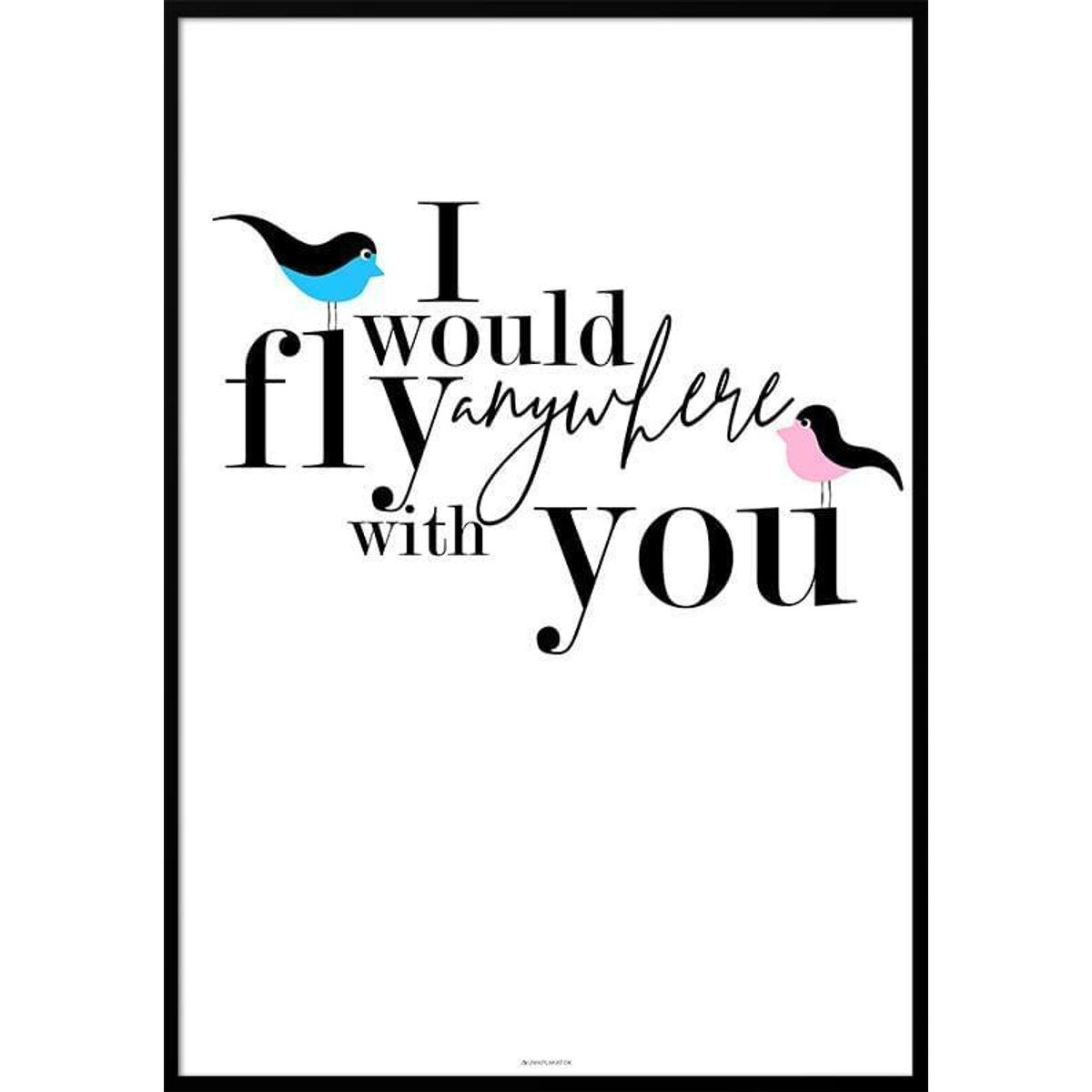 I would fly - Birds plakat