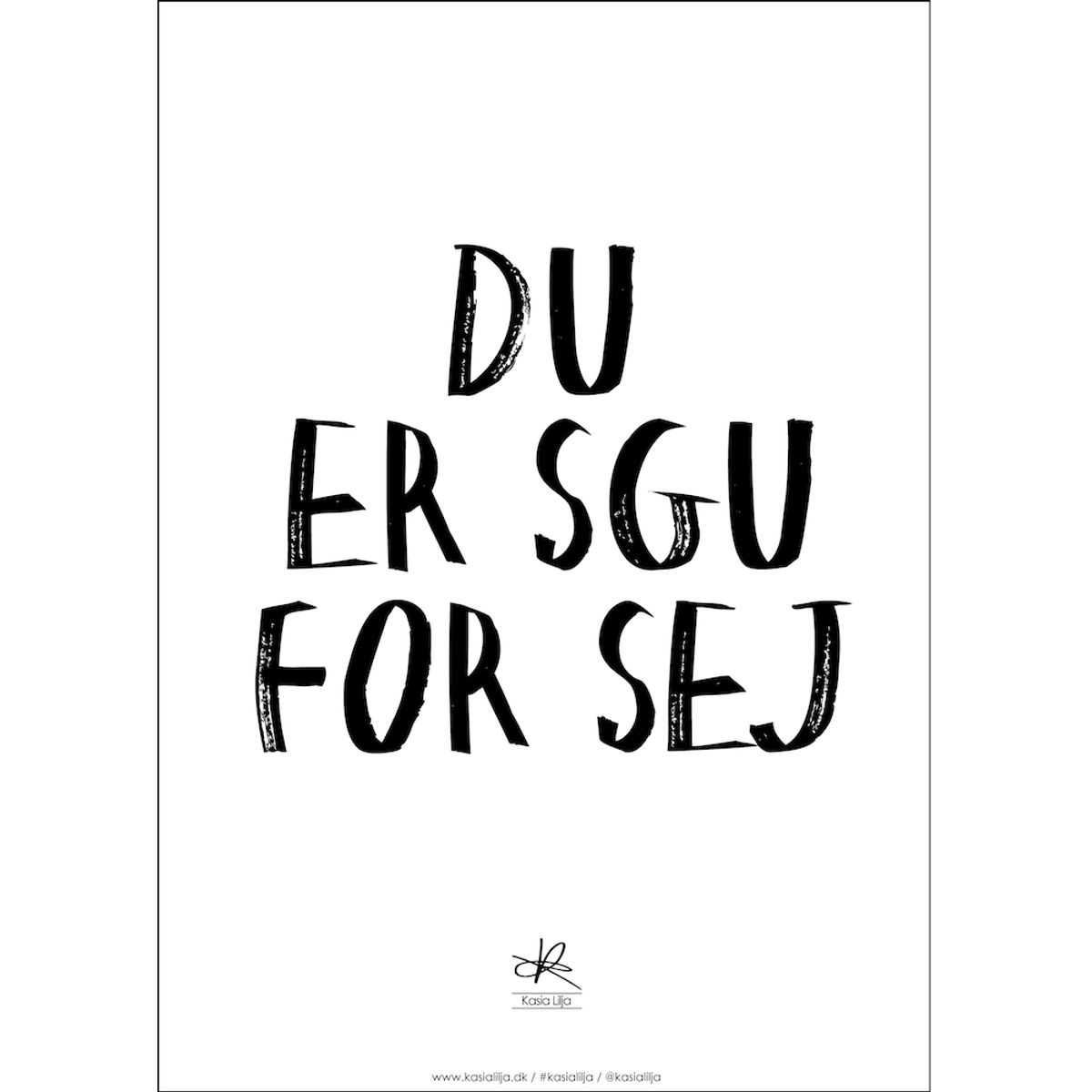 A4 Plakat - DU ER SGU FOR SEJ