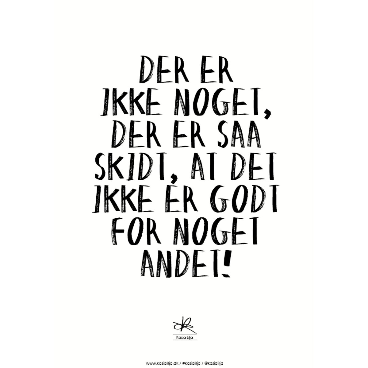 A4 Plakat - GODT FOR NOGET ANDET