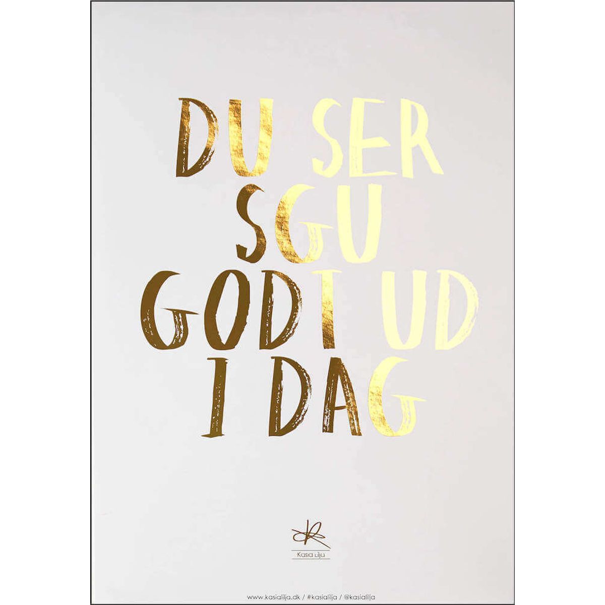 A3 Plakat - DU SER SGU GODT UD I DAG (Guld)