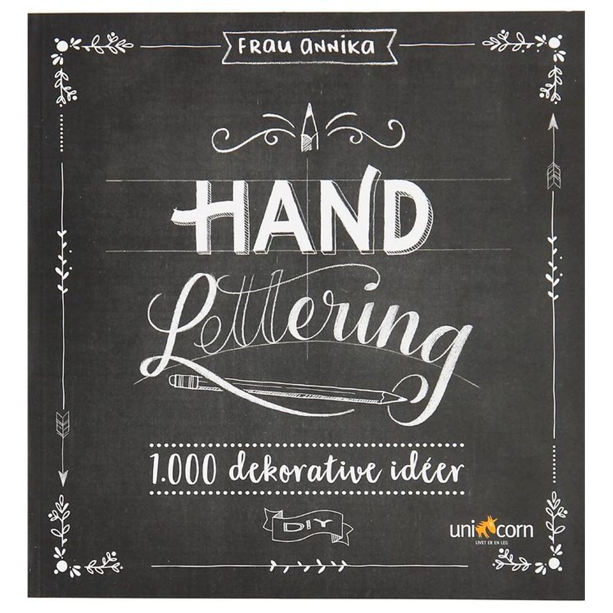 Hand Lettering - 1000 Dekorative Idéer