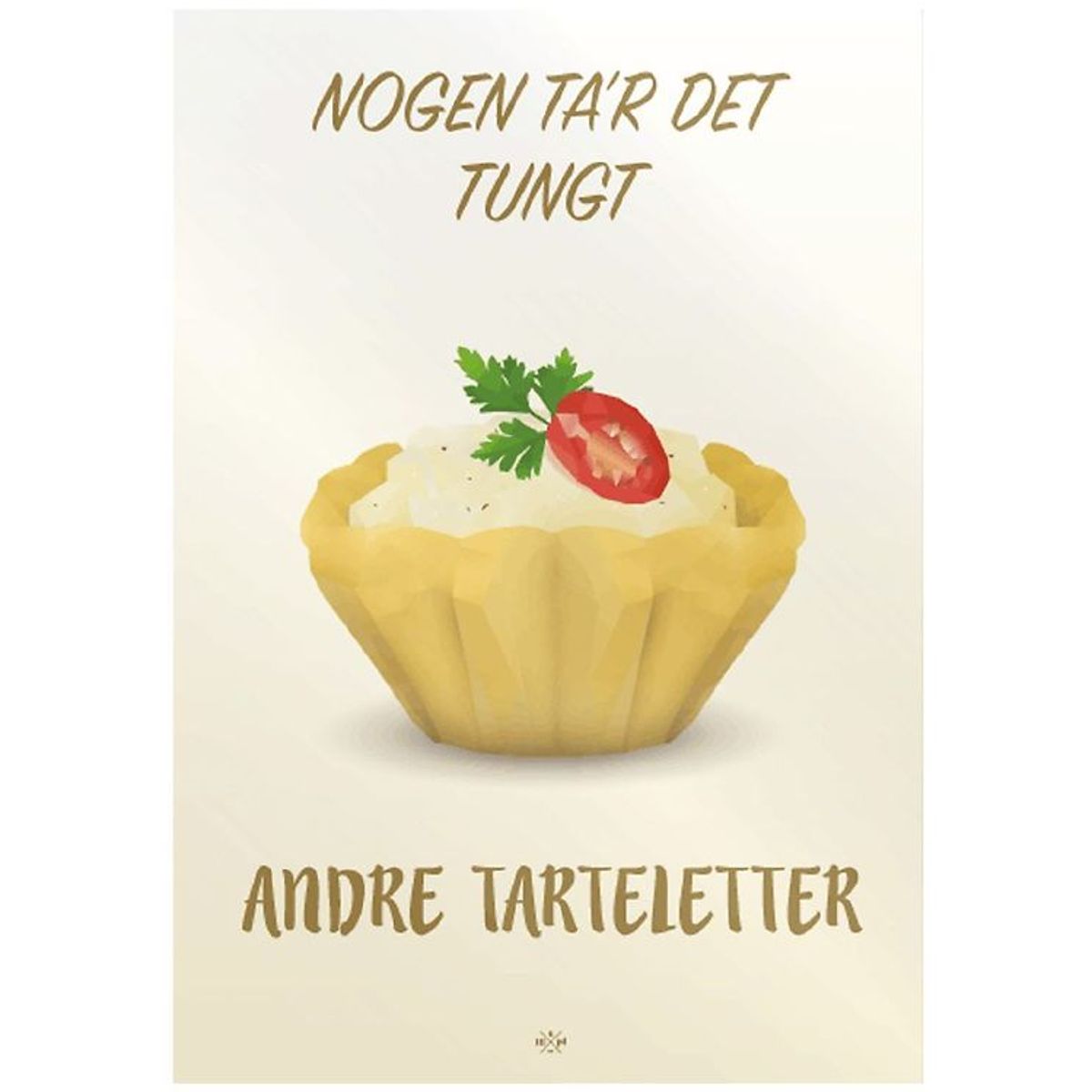 Citatplakat Plakat - B2 - Tarteletter