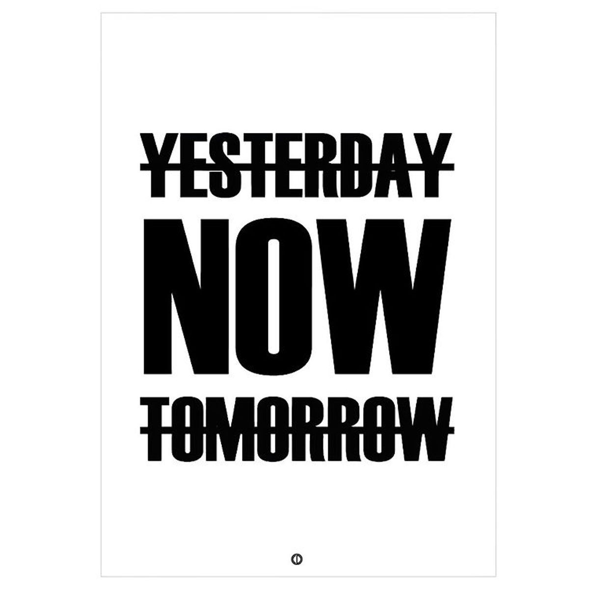 Citatplakat Plakat - B2 - Yesterday, Now, Tomorrow