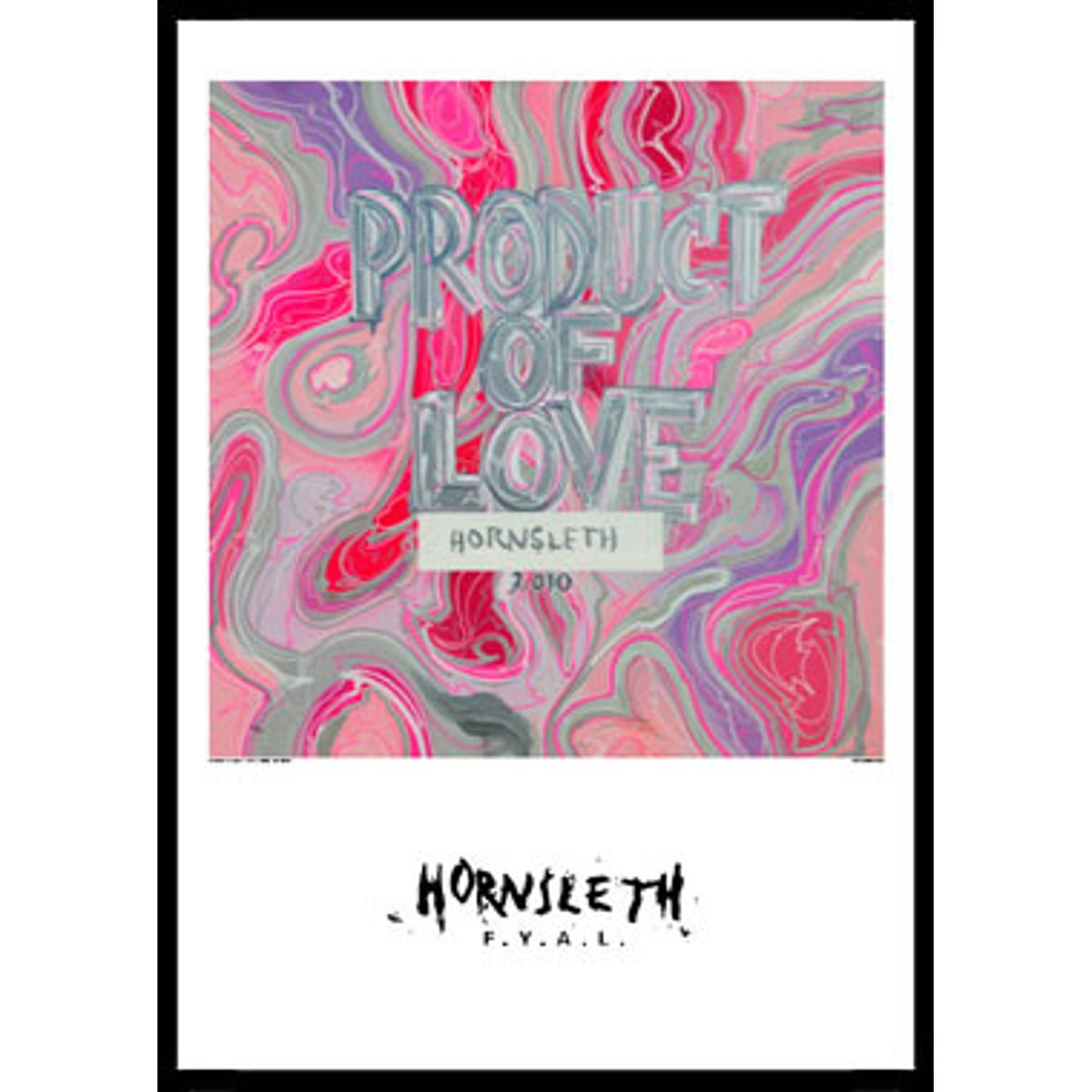 Product of love af Hornsleth, 230g Fine Art papir, 50x70 cm