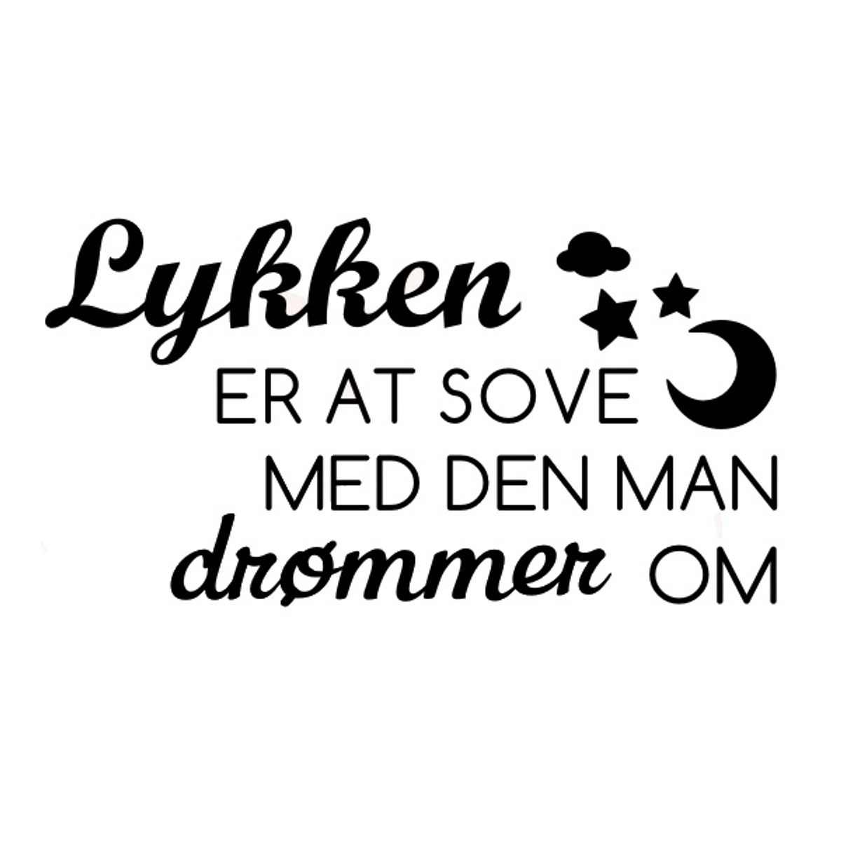 Lykken er at sove med den man drømmer om wallsticker. 55x106cm