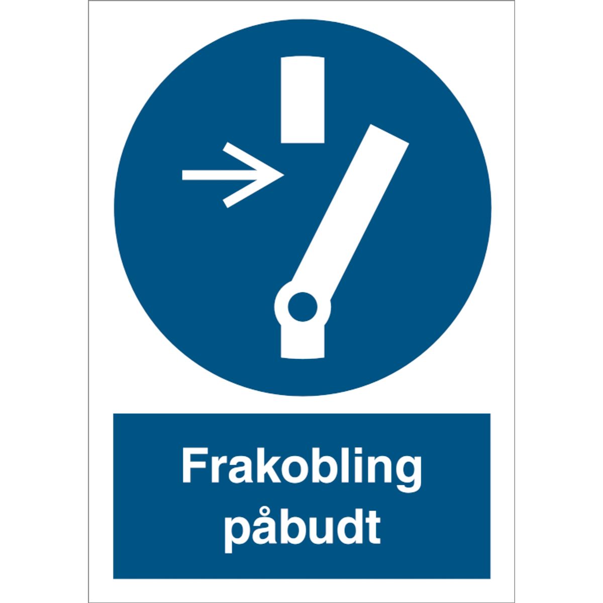 Påbudsskilt - Frakobling påbudt - Selvklæbende vinyl - (A4) 297 x 210 mm