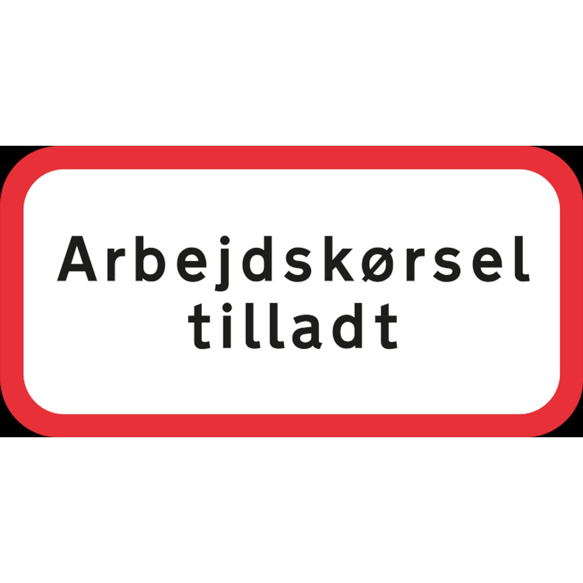 Arbejdskørsel tilladt UC 20,8 forbudstavle