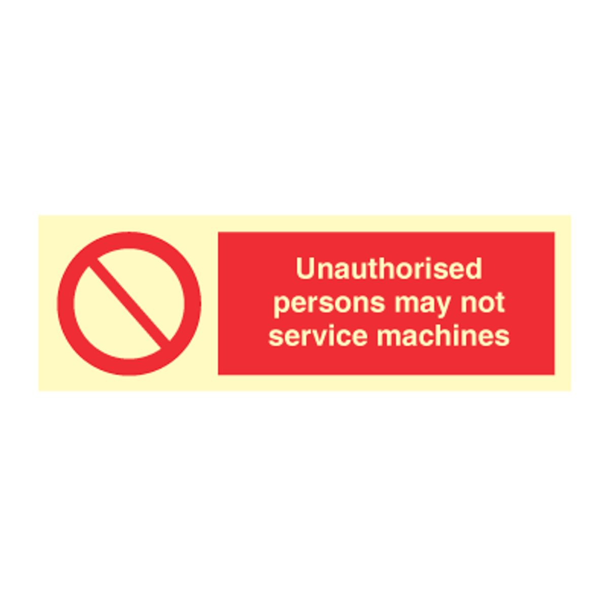 Prohibition sign - Unauthorised persons may not service machines