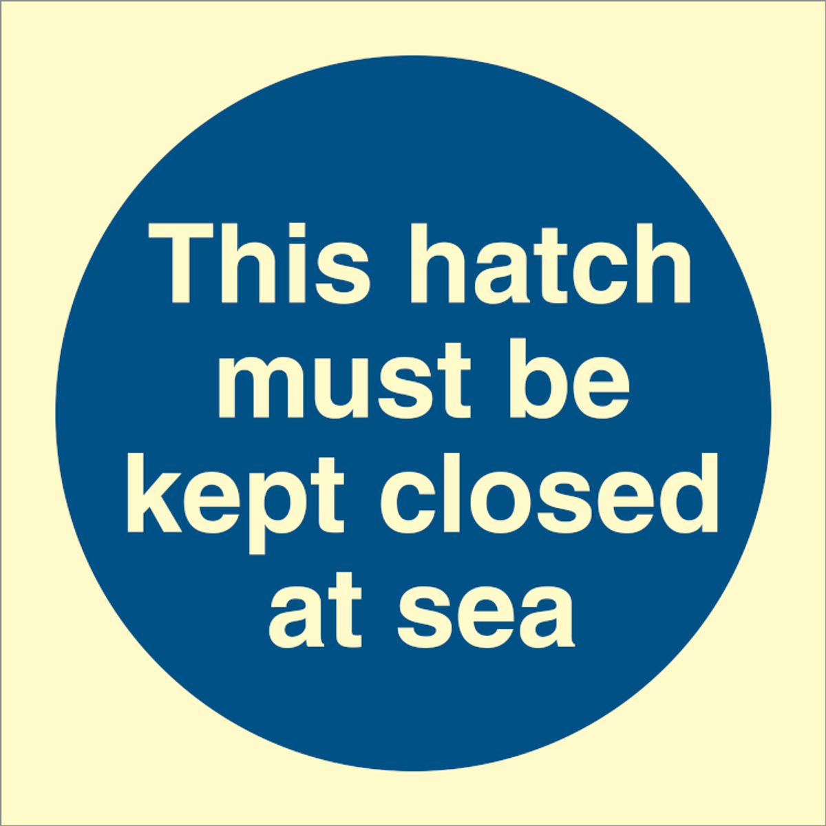 This hatch must be kept closed at sea - Efterlysende Vinyl HI150 - 150 x 150 mm