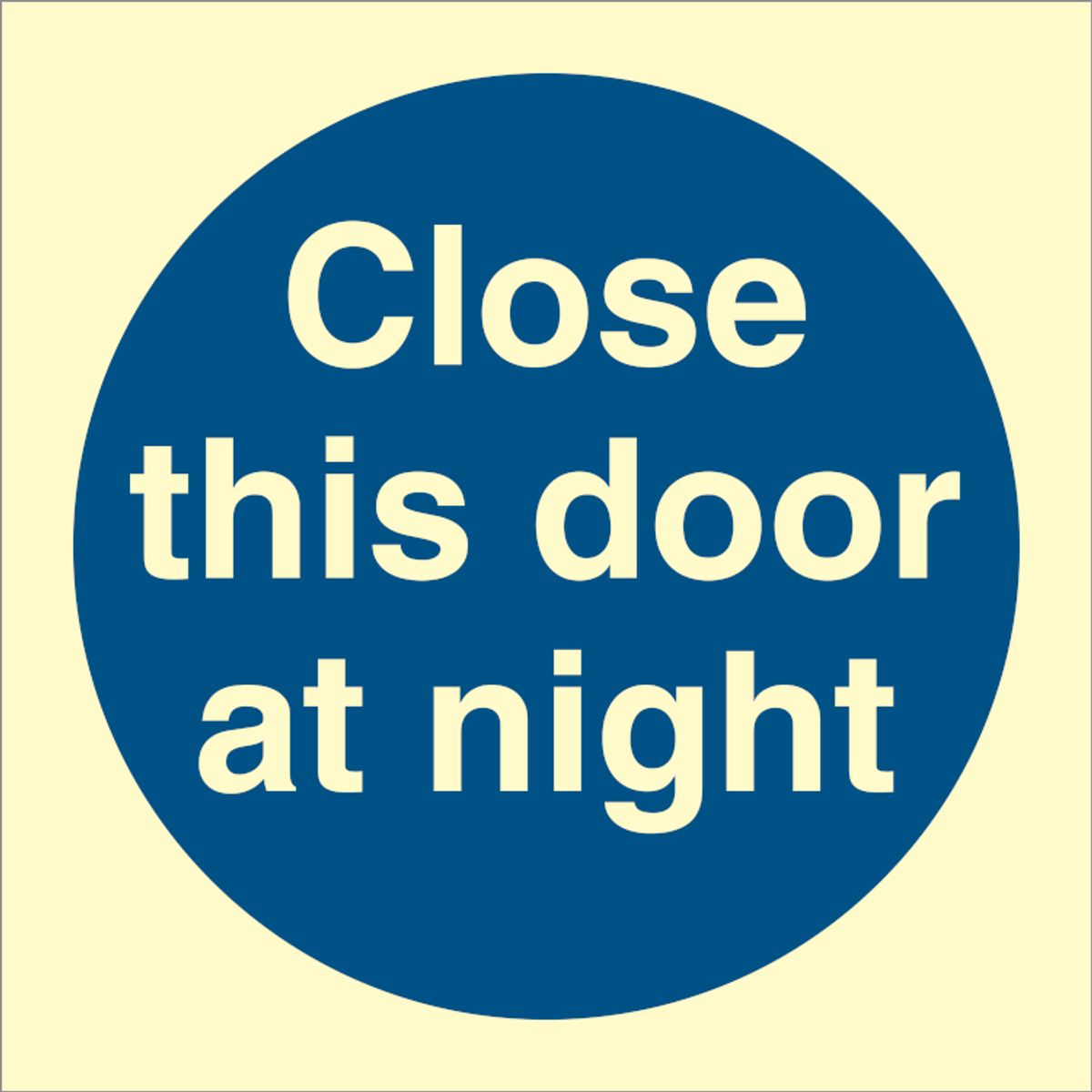 Close this door at night - Efterlysende plast HI150 - 150 x 150 mm