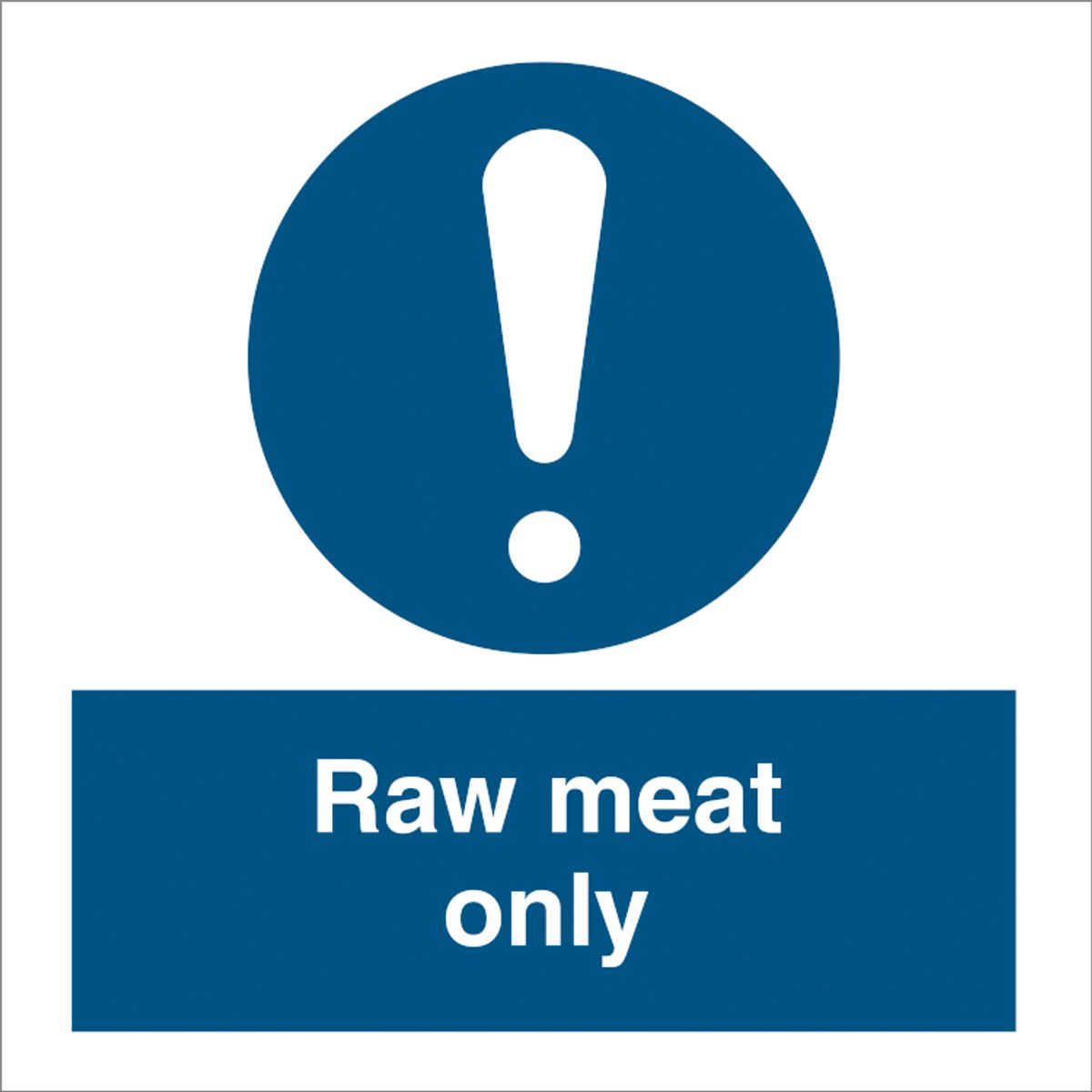 Mandatory sign - Raw meat only