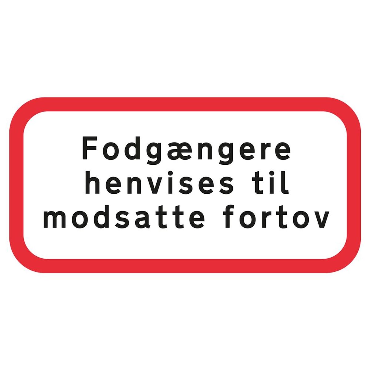 Fodgængere henvises til modsatte fortov - Reflekstype 3 - 30 x 70 cm