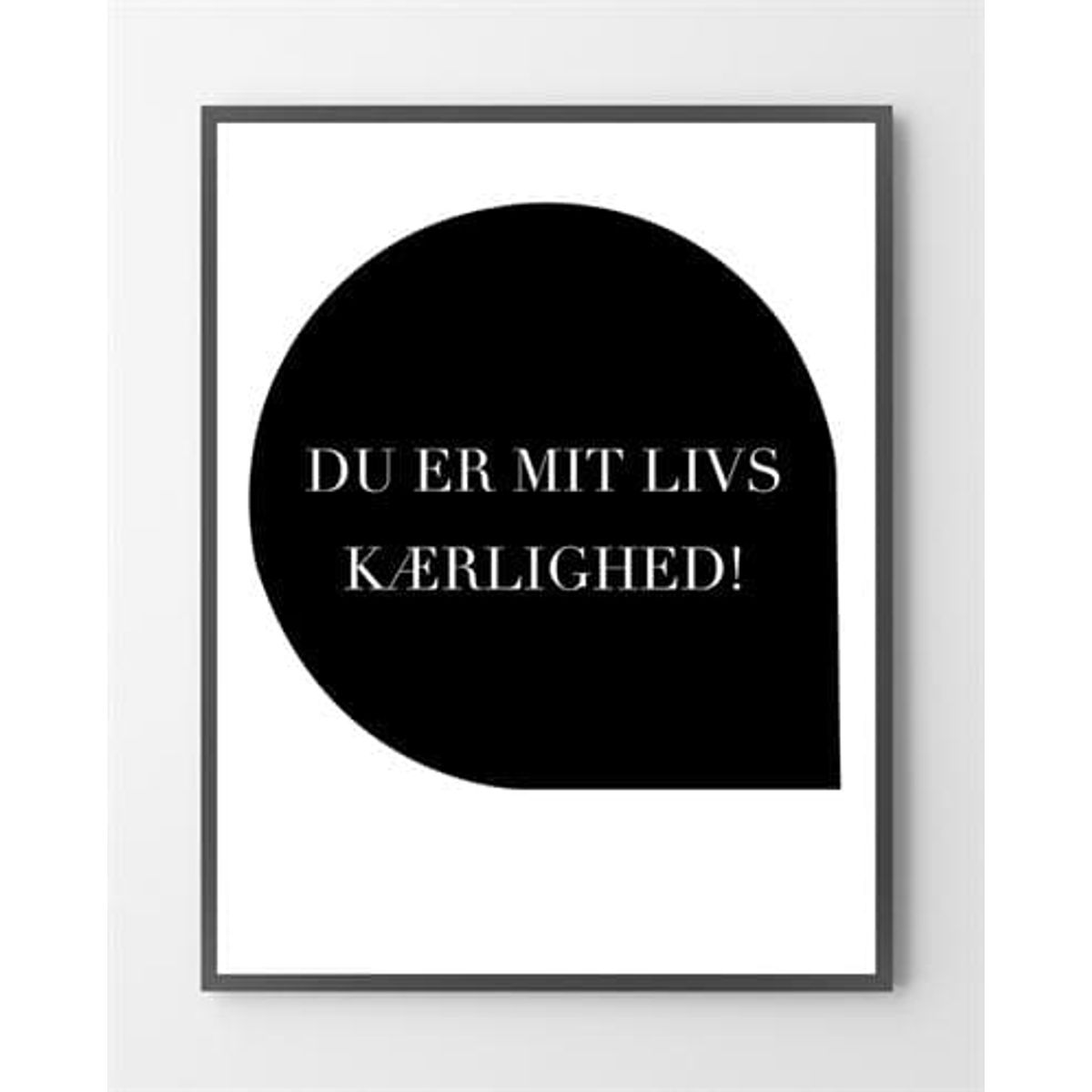 Billig plakat - Mit livs kærlighed - 30x40 cm.