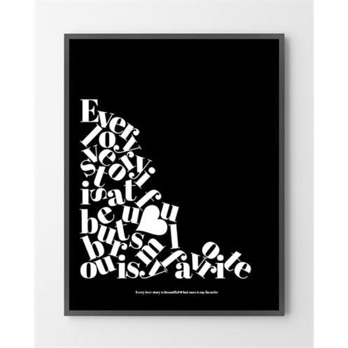 Grafisk plakat - Every love story - 30x40 cm.