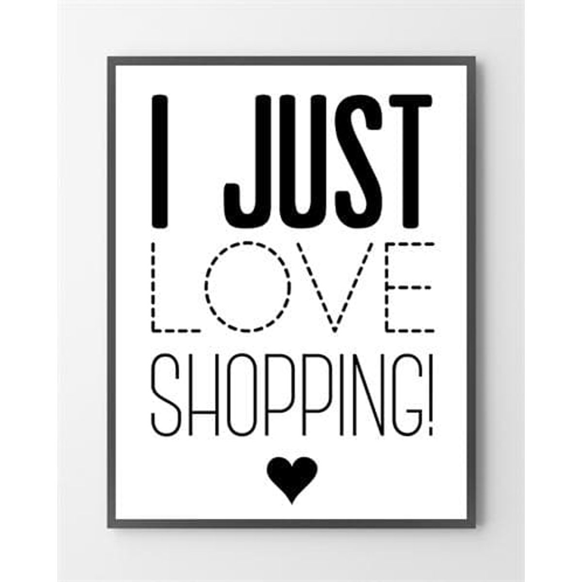 Sjove plakater - Love shopping - 30x40 cm.