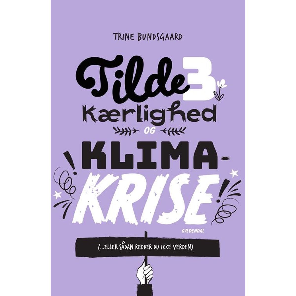 Tilde 3 - Kærlighed og klimakrise (... eller sådan redder du ikke verden)