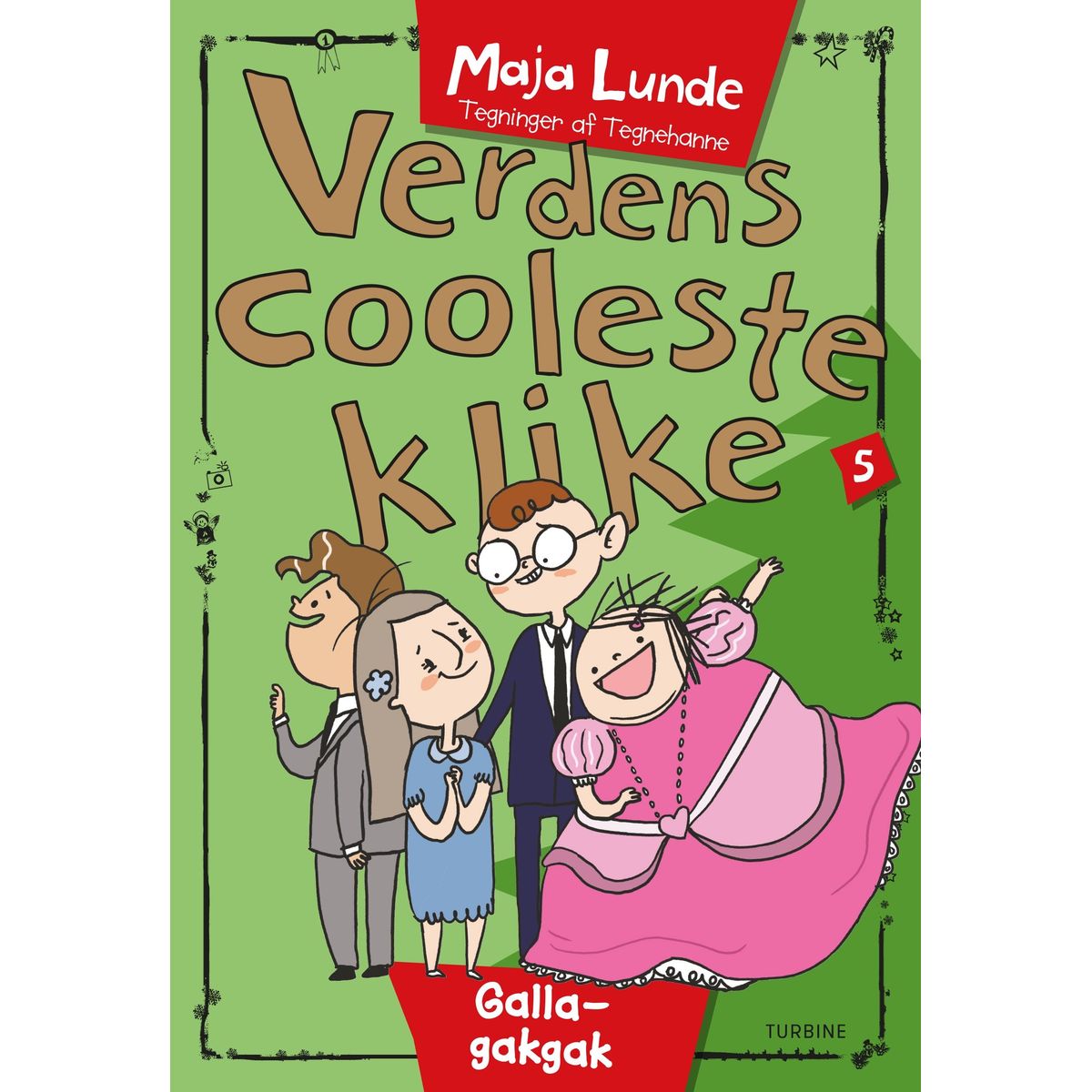 Verdens cooleste klike 5 Galla-gakgak