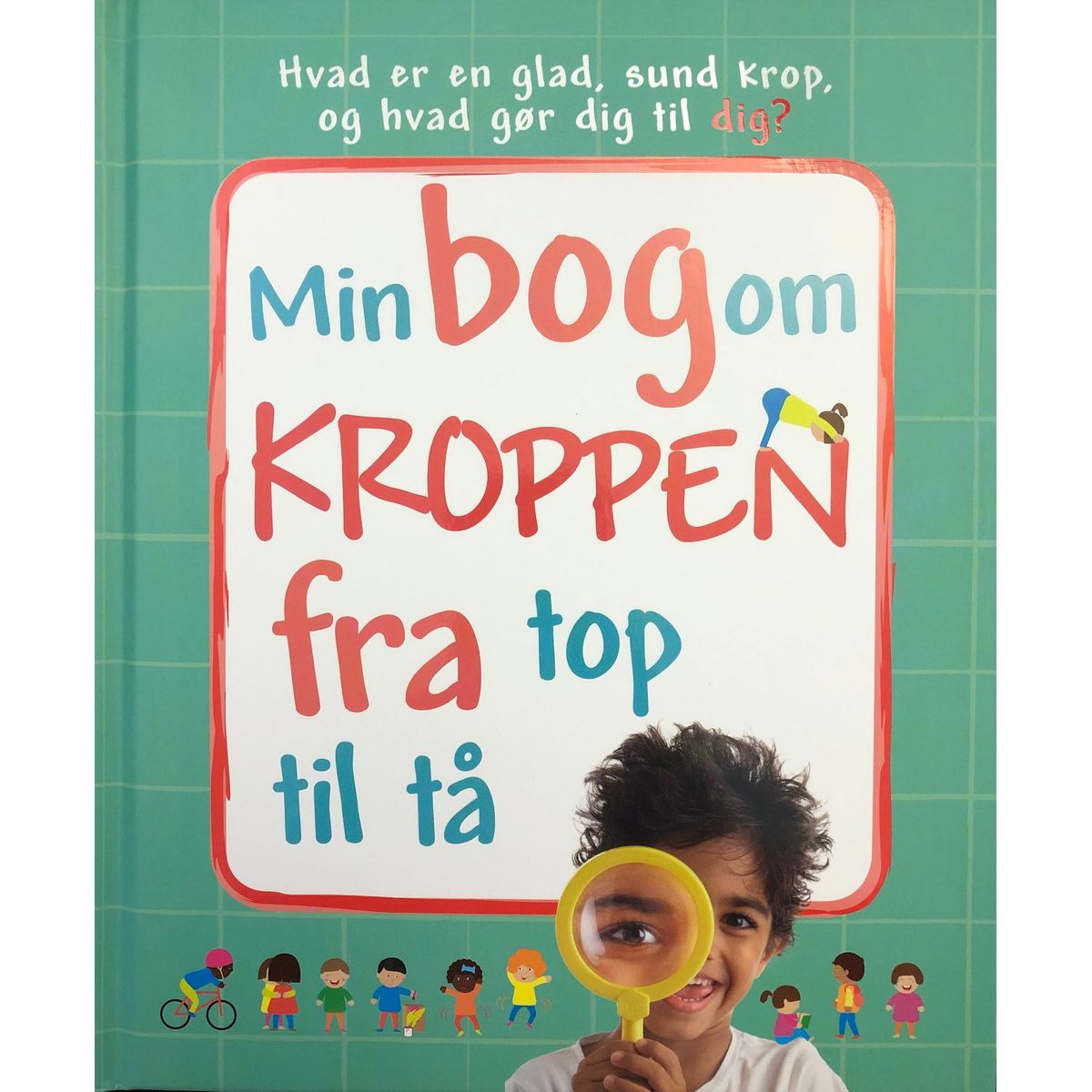 Min bog om kroppen fra top til tå