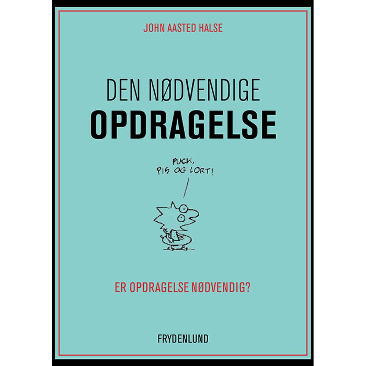 Den nødvendige opdragelse