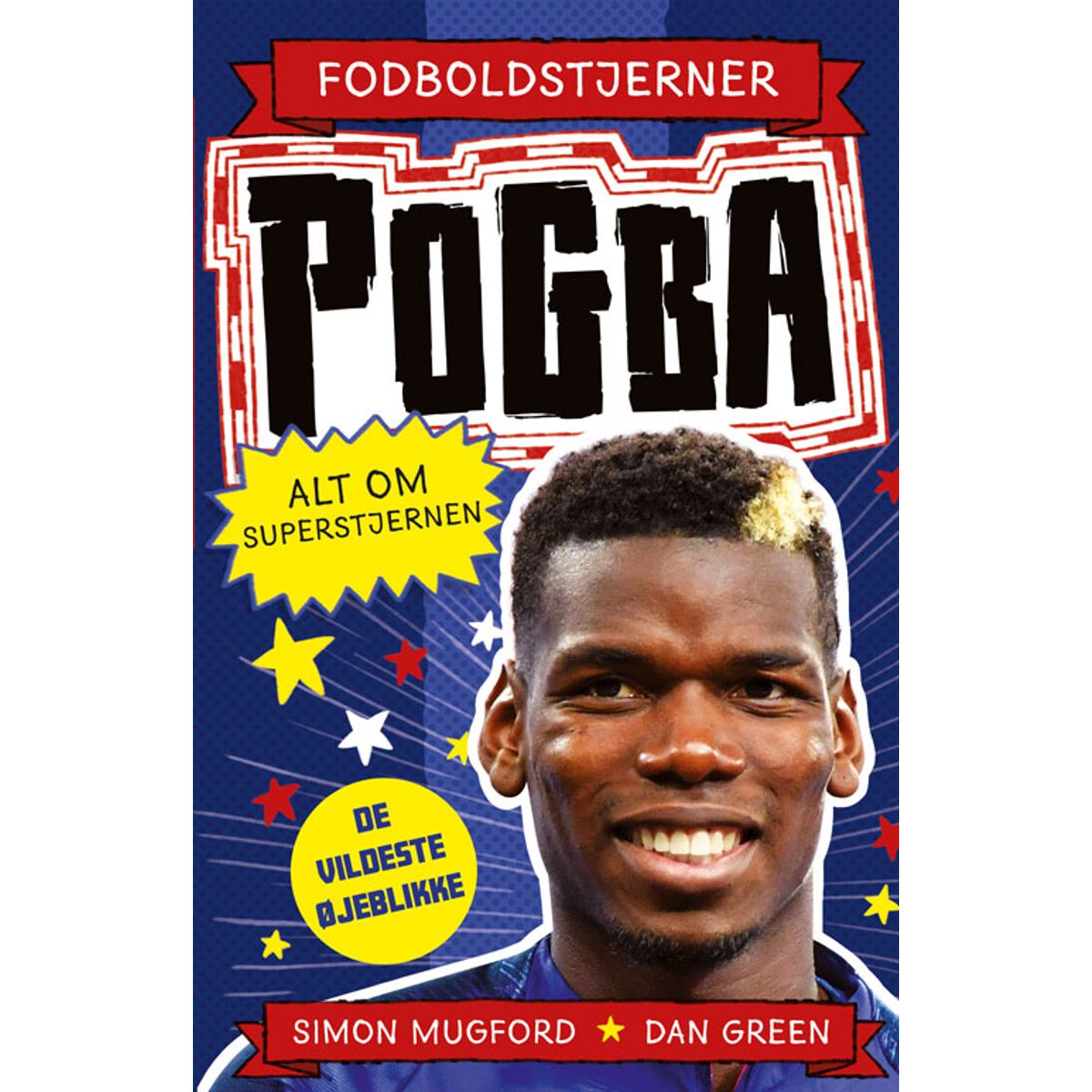 Fodboldstjerner - Pogba - Alt om superstjernen (de vildeste øjeblikke)