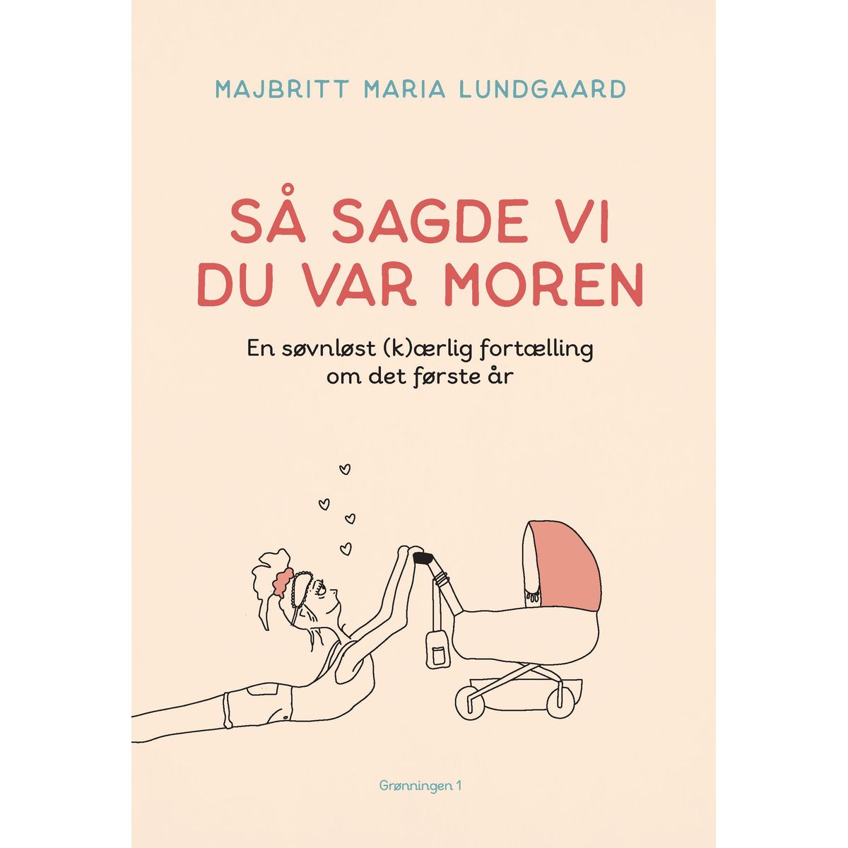 Så sagde vi du var moren