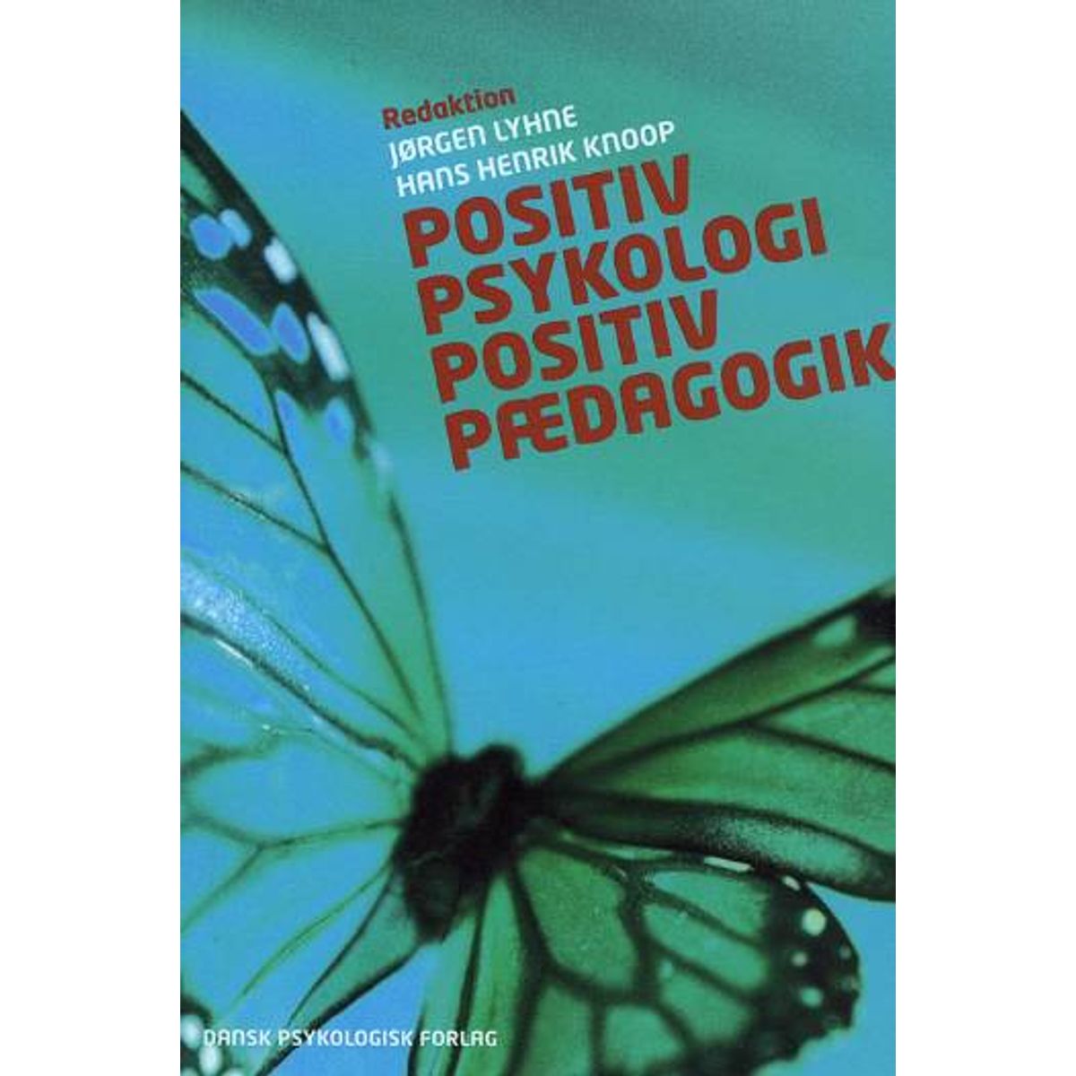 Positiv psykologi - positiv pædagogik