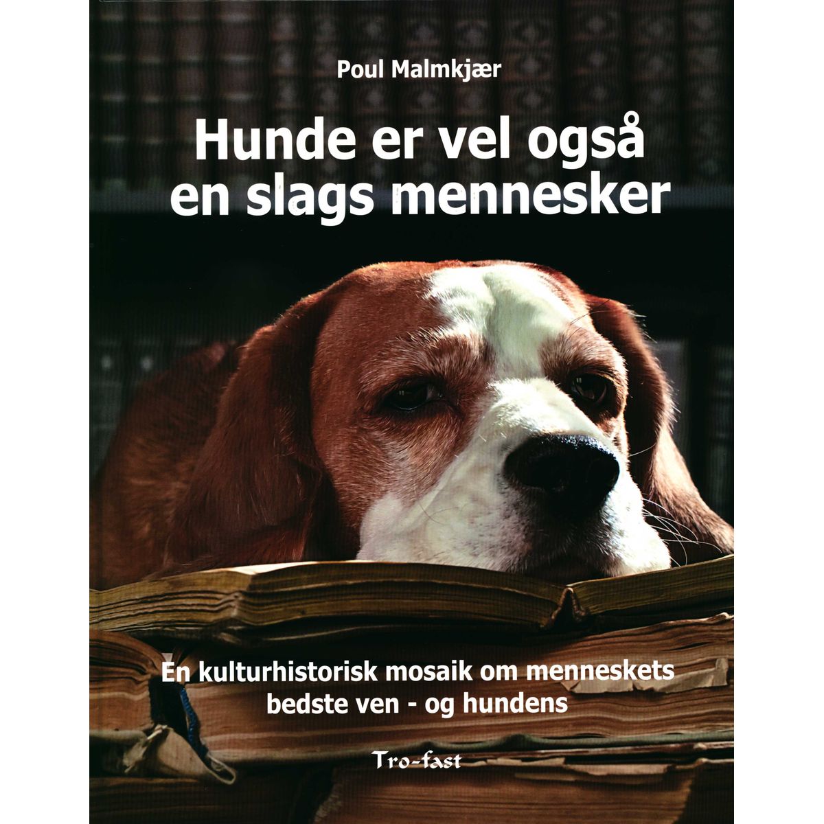 Hunde er vel også en slags mennesker