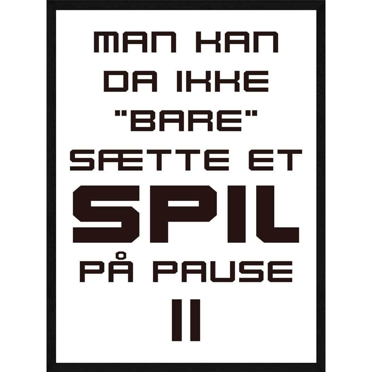 Man kan ikke bare pause et spil - Gamer plakat