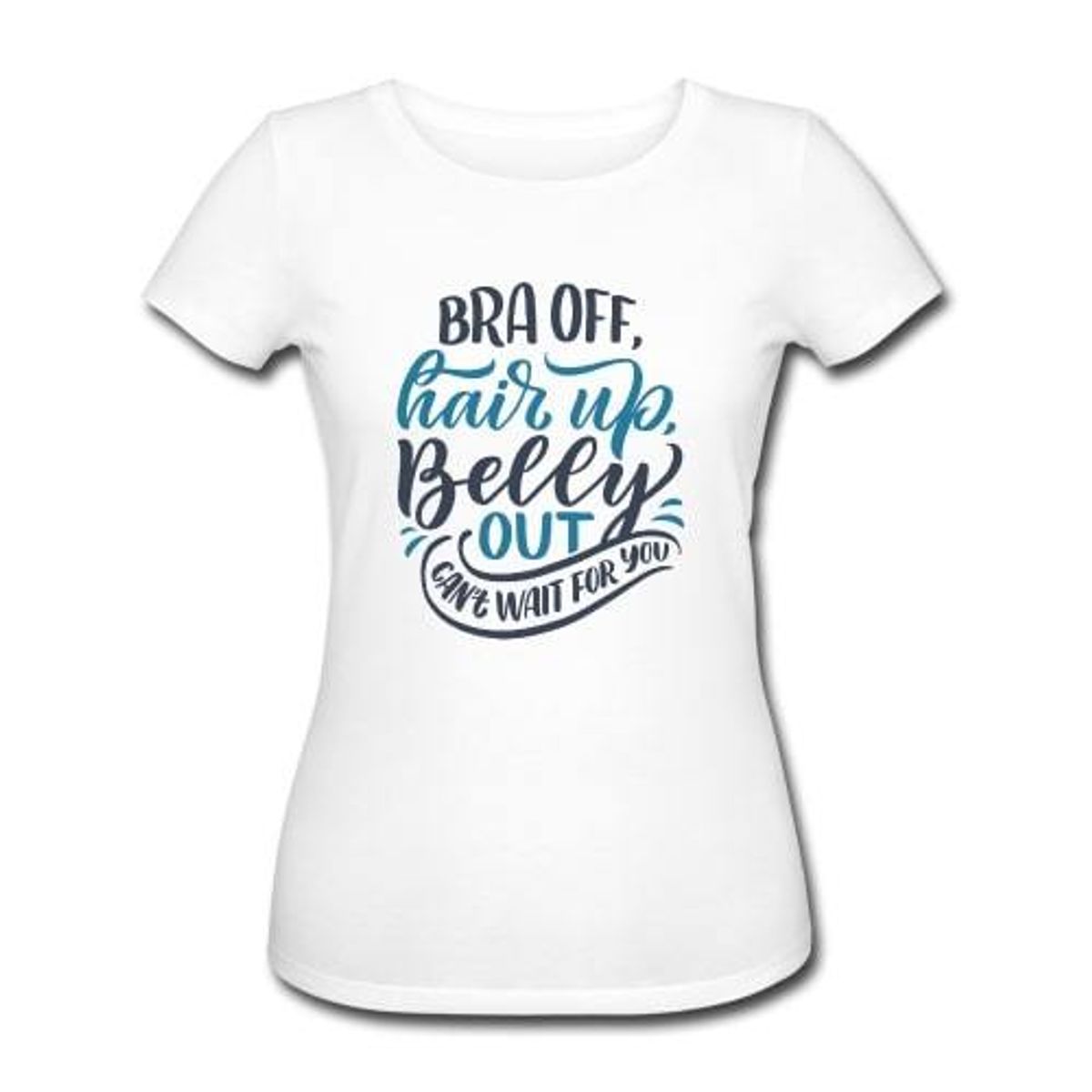 Gravid T - shirt "Bra off, Hair up, Belly Out", økologisk bomuld - Buump - T - shirt - Buump