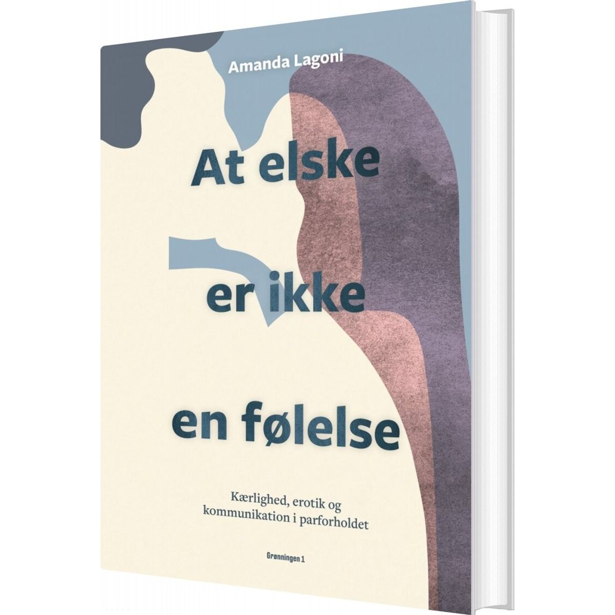 At Elske Er Ikke En Følelse - Amanda Lagoni - Bog