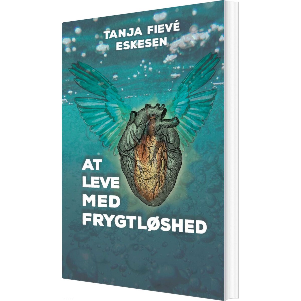 At Leve Med Frygtløshed - Tanja Fievé Eskesen - Bog