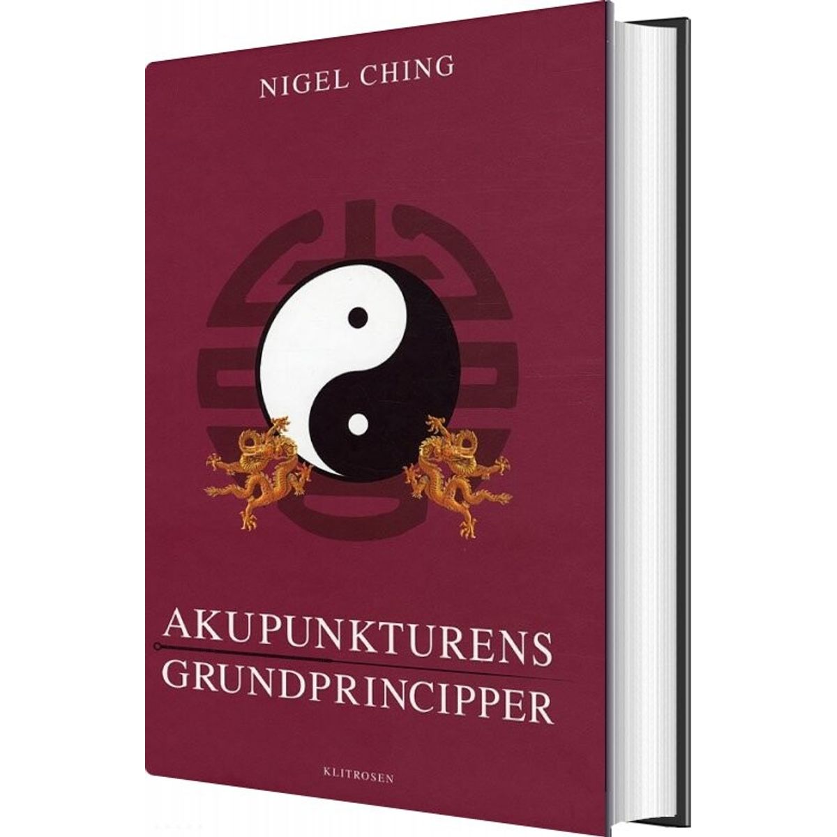 Akupunkturens Grundprincipper - Nigel Ching - Bog