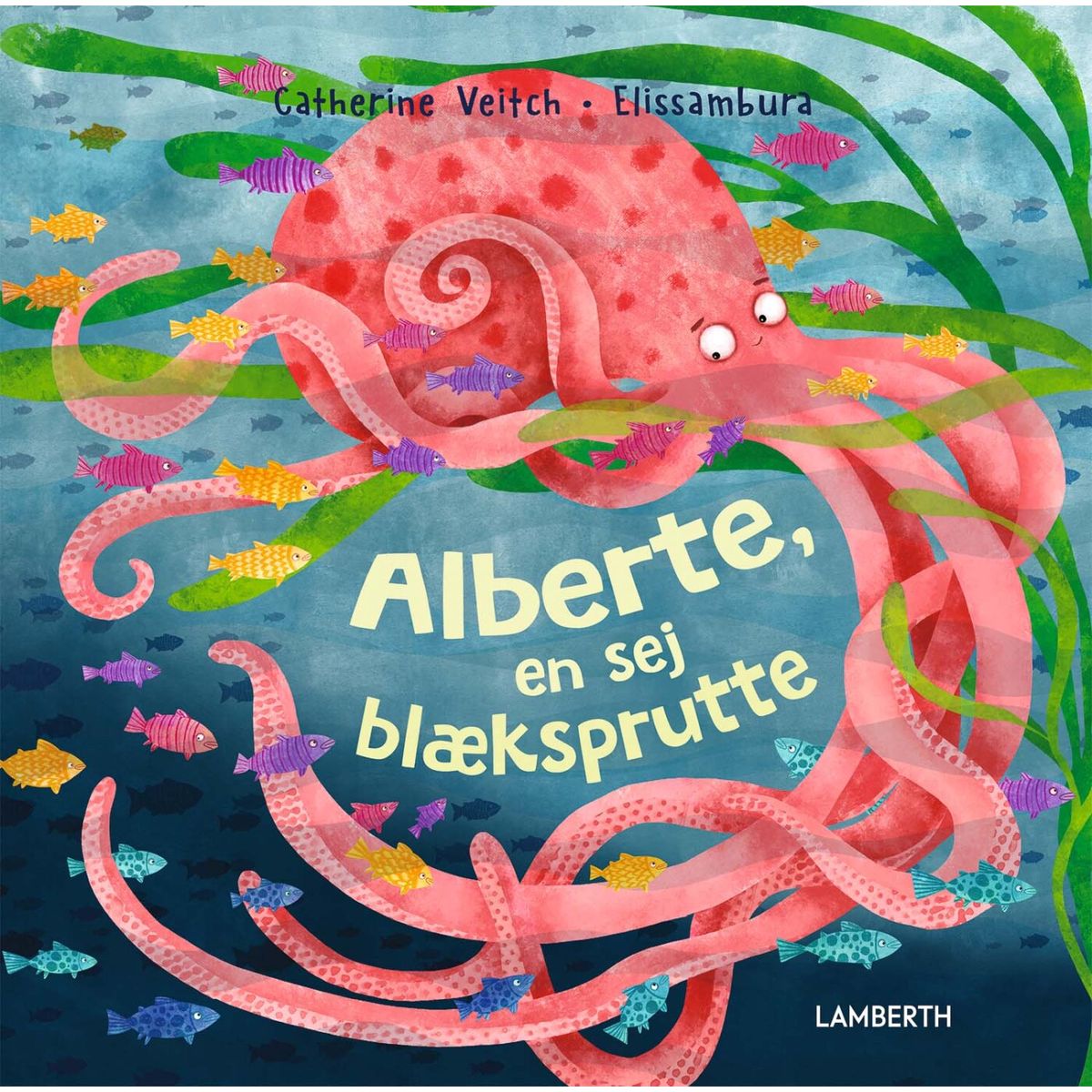 Alberte, En Sej Blæksprutte - Catherine Veitch - Bog