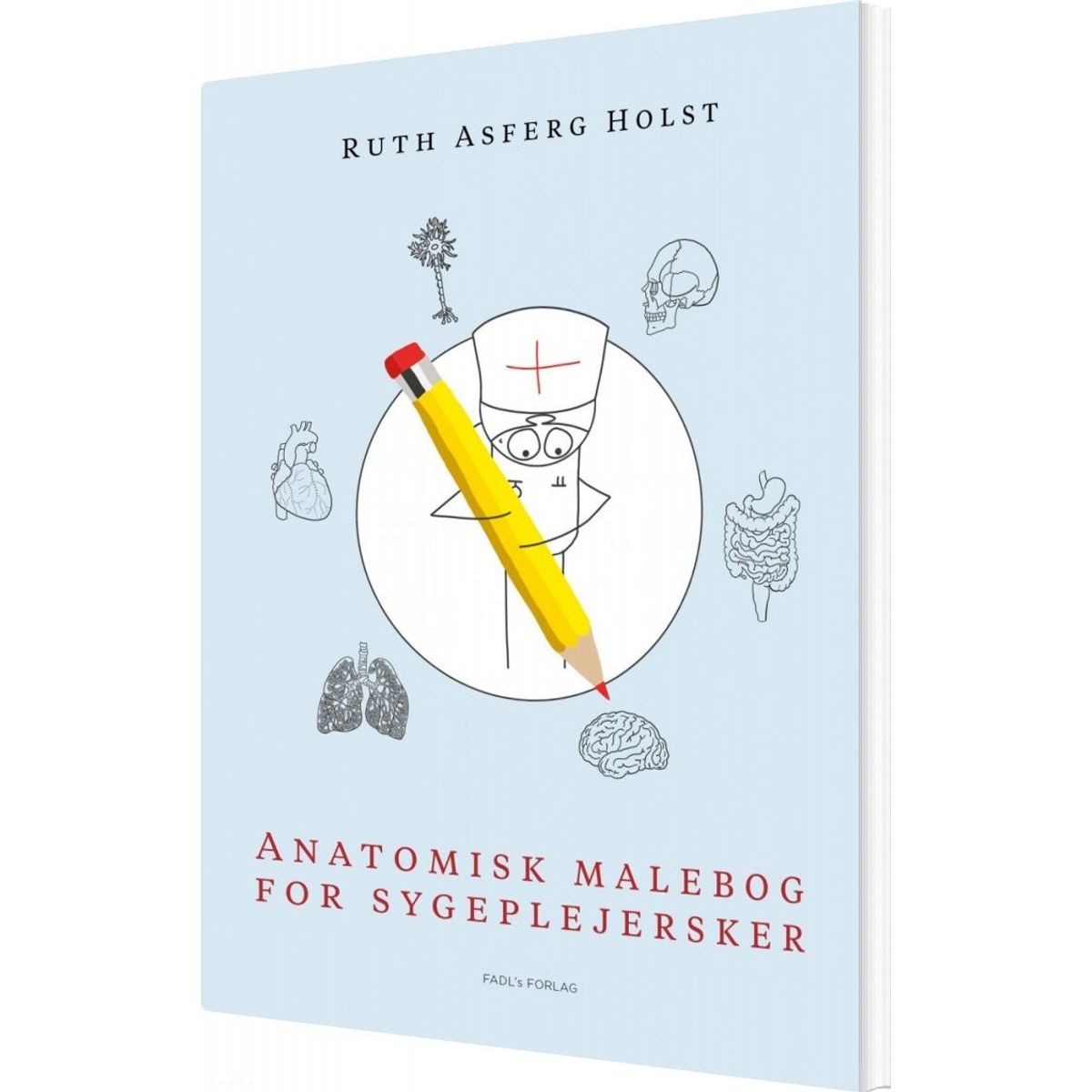 Anatomisk Malebog For Sygeplejersker - Ruth Asferg Holst - Bog