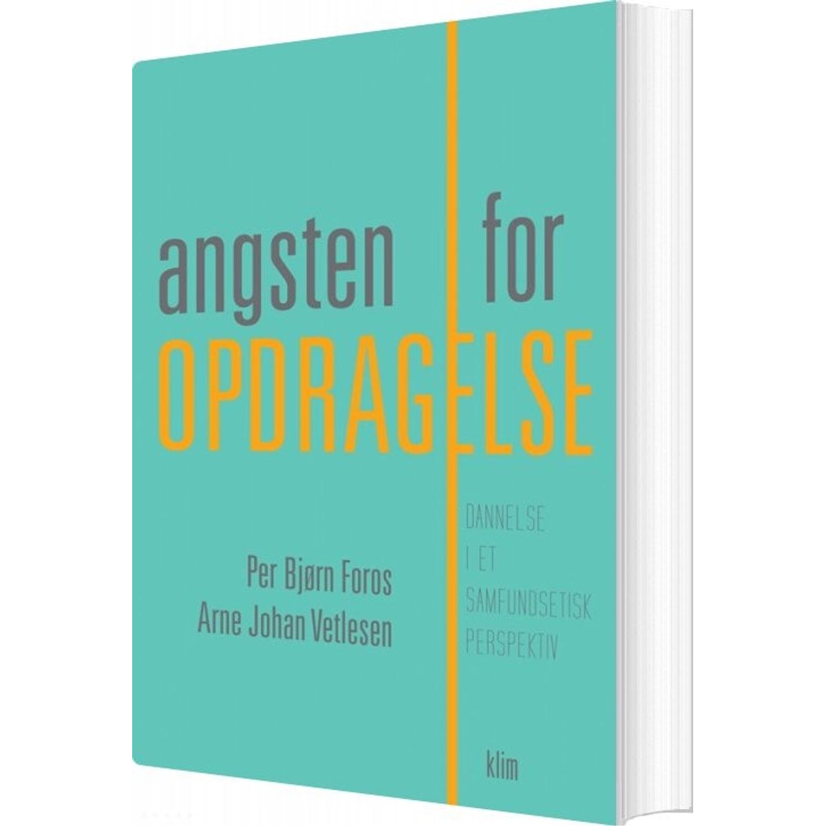 Angsten For Opdragelse - Arne Johan Vetlesen - Bog