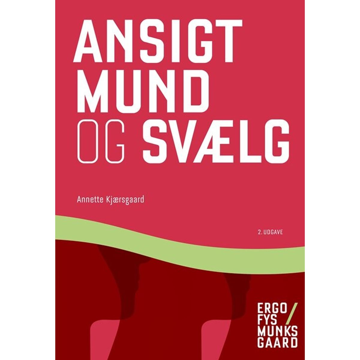 Ansigt, Mund Og Svælg - Annette Kjærsgaard - Bog