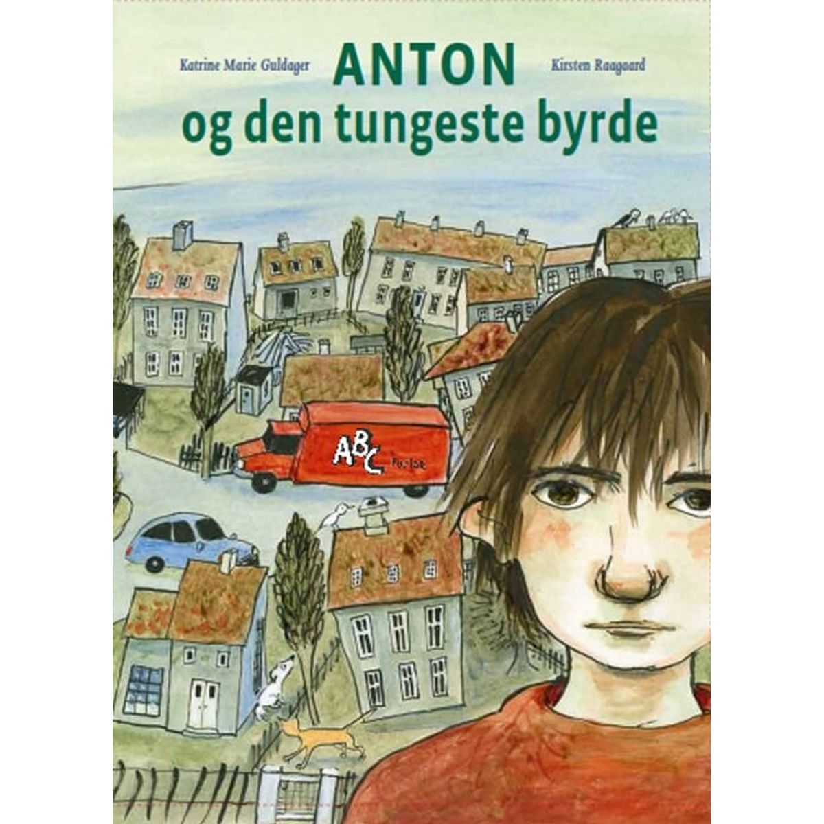 Anton Og Den Tungeste Byrde - Katrine Marie Guldager - Bog