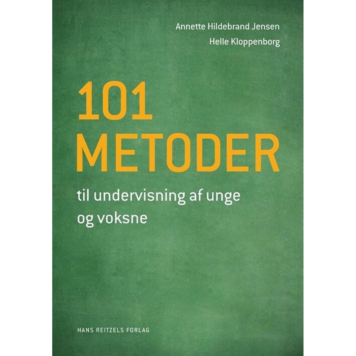 101 Metoder Til Undervisning Af Unge Og Voksne - Annette Hildebrand Jensen - Bog