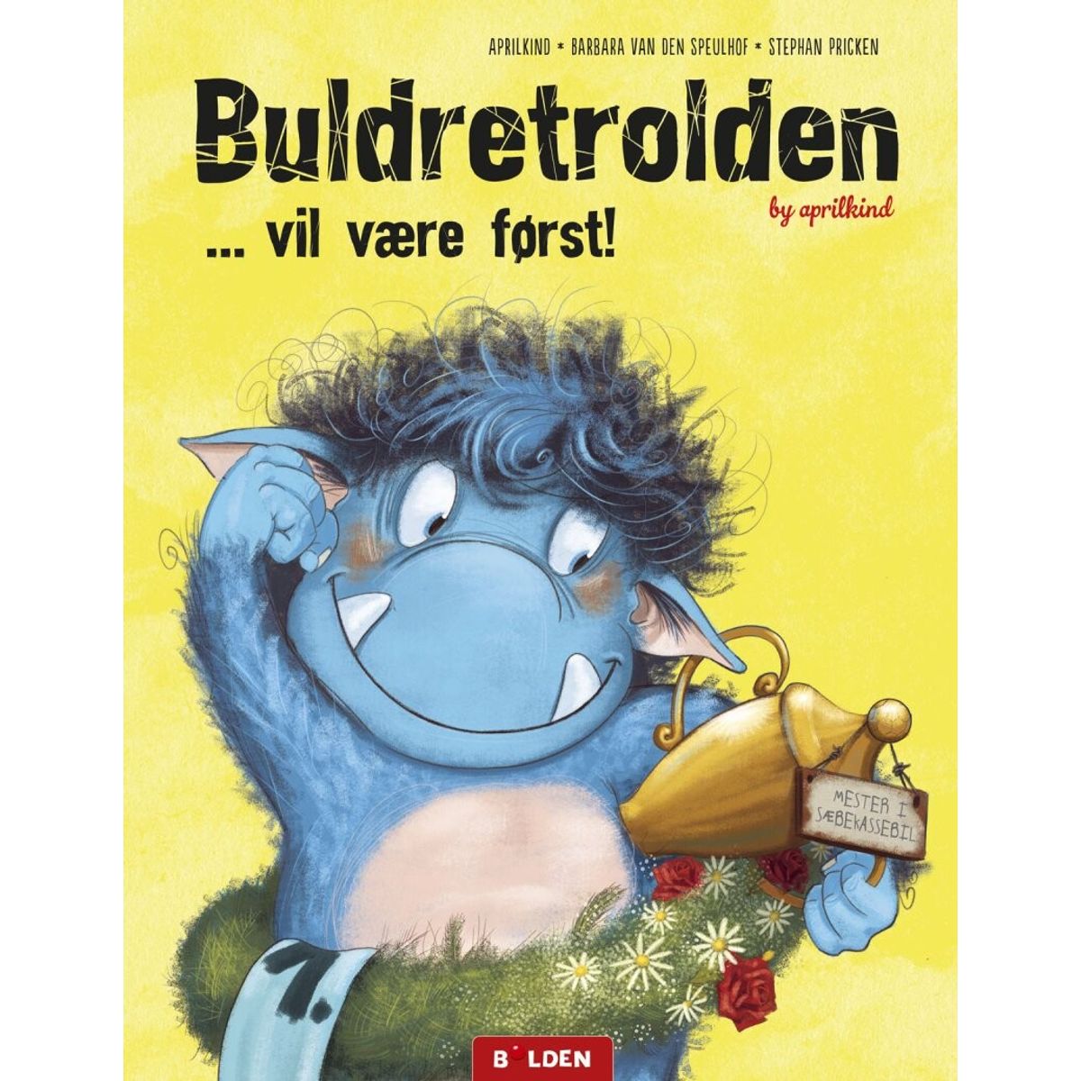 Buldretrolden ... Vil Være Først! - Barbara Van Den Speulhof - Bog