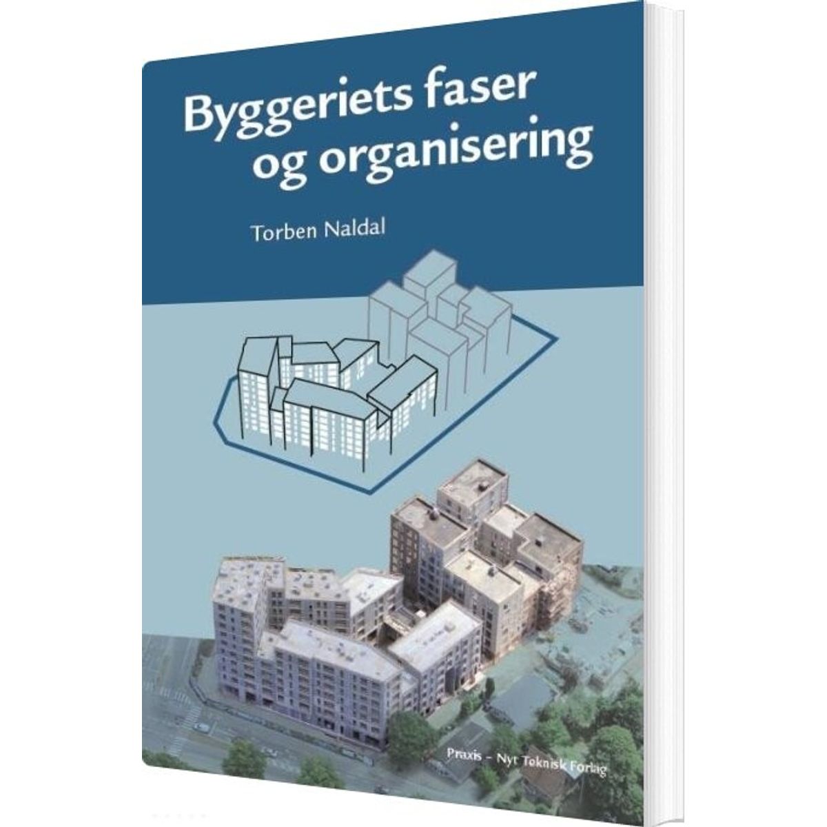 Byggeriets Faser Og Organisering - Torben Naldal - Bog