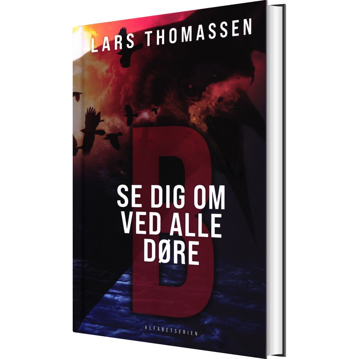 B - Se Dig Om Ved Alle Døre - Lars Thomassen - Bog