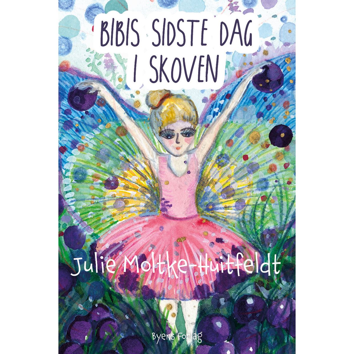 Bibis Sidste Dag I Skoven - Julie Moltke-huitfeldt - Bog