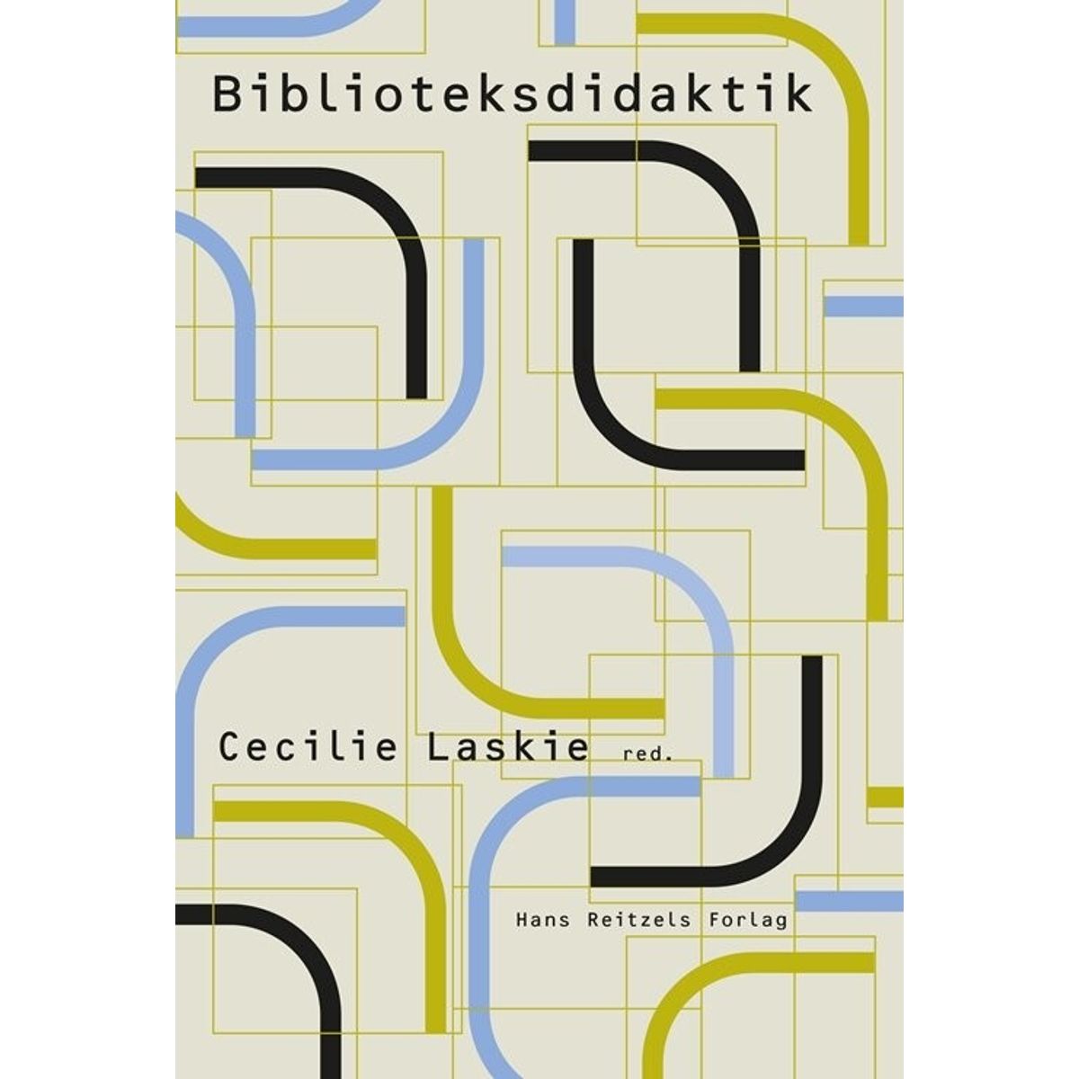 Biblioteksdidaktik - Cecilie Laskie - Bog