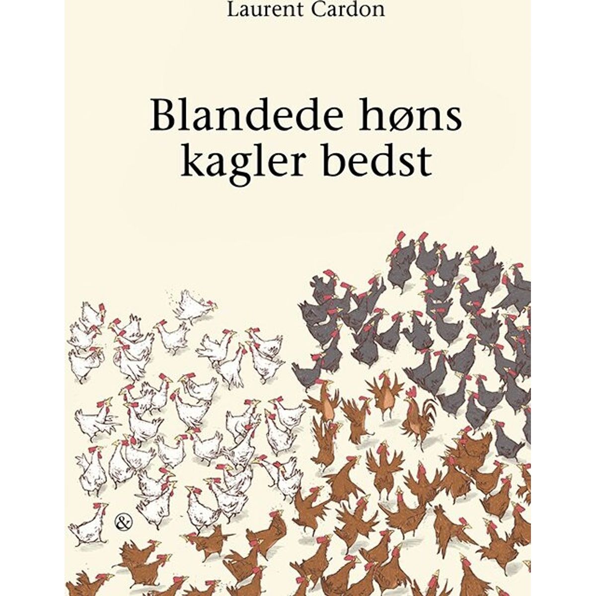 Blandede Høns Kagler Bedst - Laurent Cardon - Bog