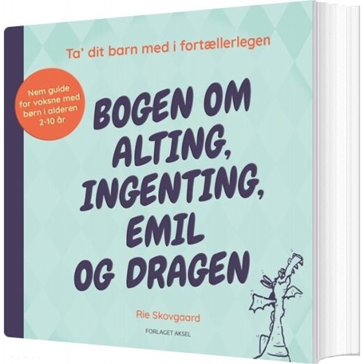 Bogen Om Alting, Ingenting, Emil Og Dragen - Rie Skovgaard - Bog