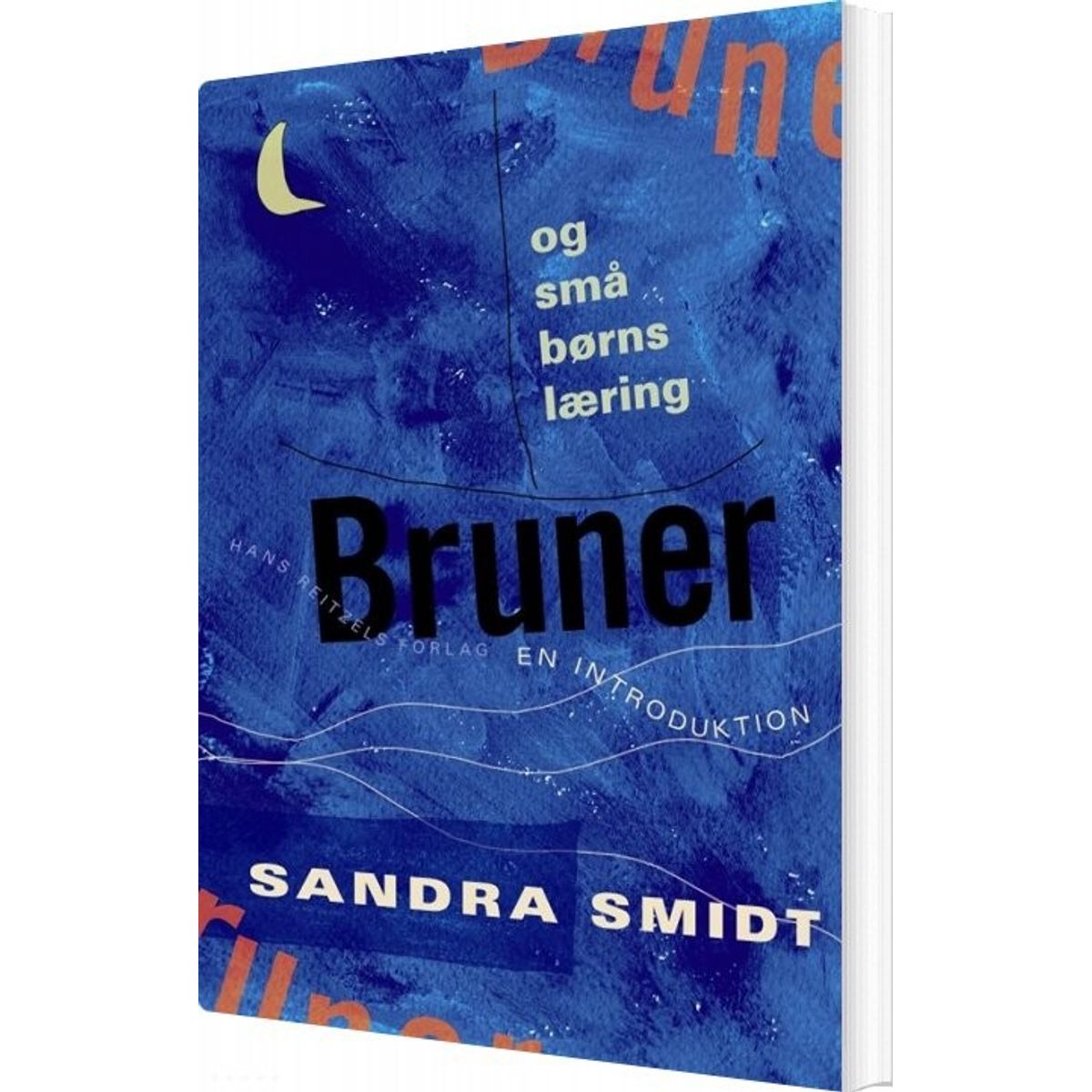 Bruner Og Små Børns Læring - En Introduktion - Sandra Smidt - Bog