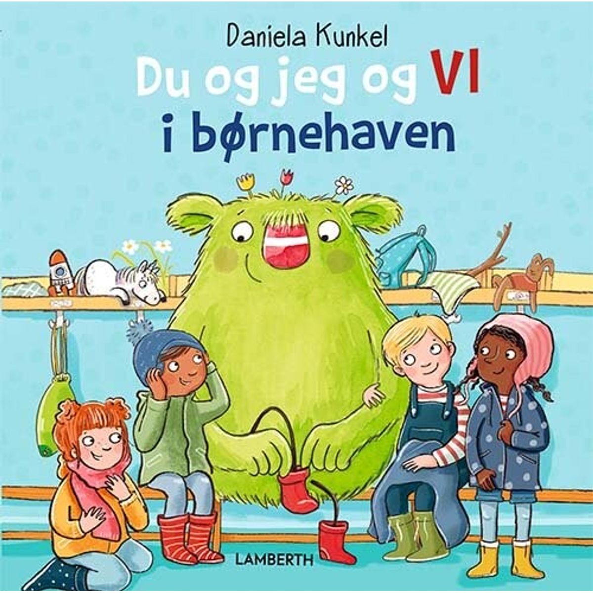 Du Og Jeg Og Vi I Børnehaven - Daniela Kunkel - Bog