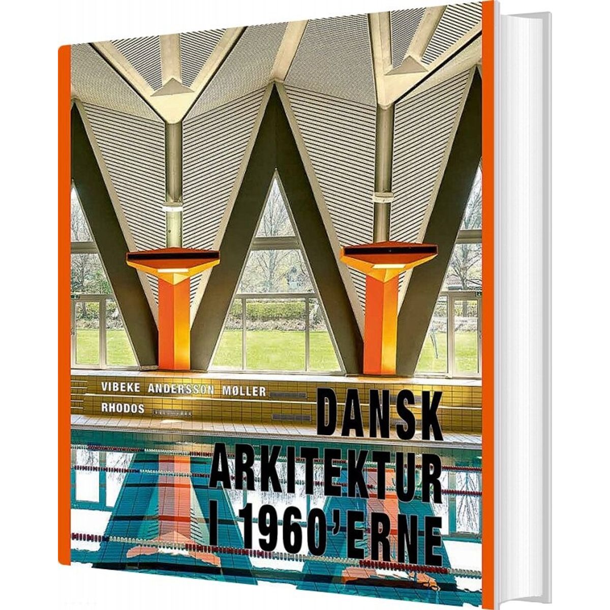 Dansk Arkitektur I 1960'erne - Vibeke Andersson Møller - Bog