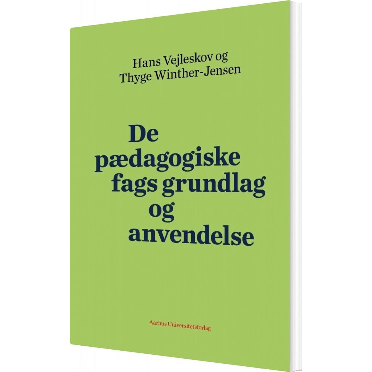 De Pædagogiske Fags Grundlag Og Anvendelse - Thyge Winther-jensen - Bog