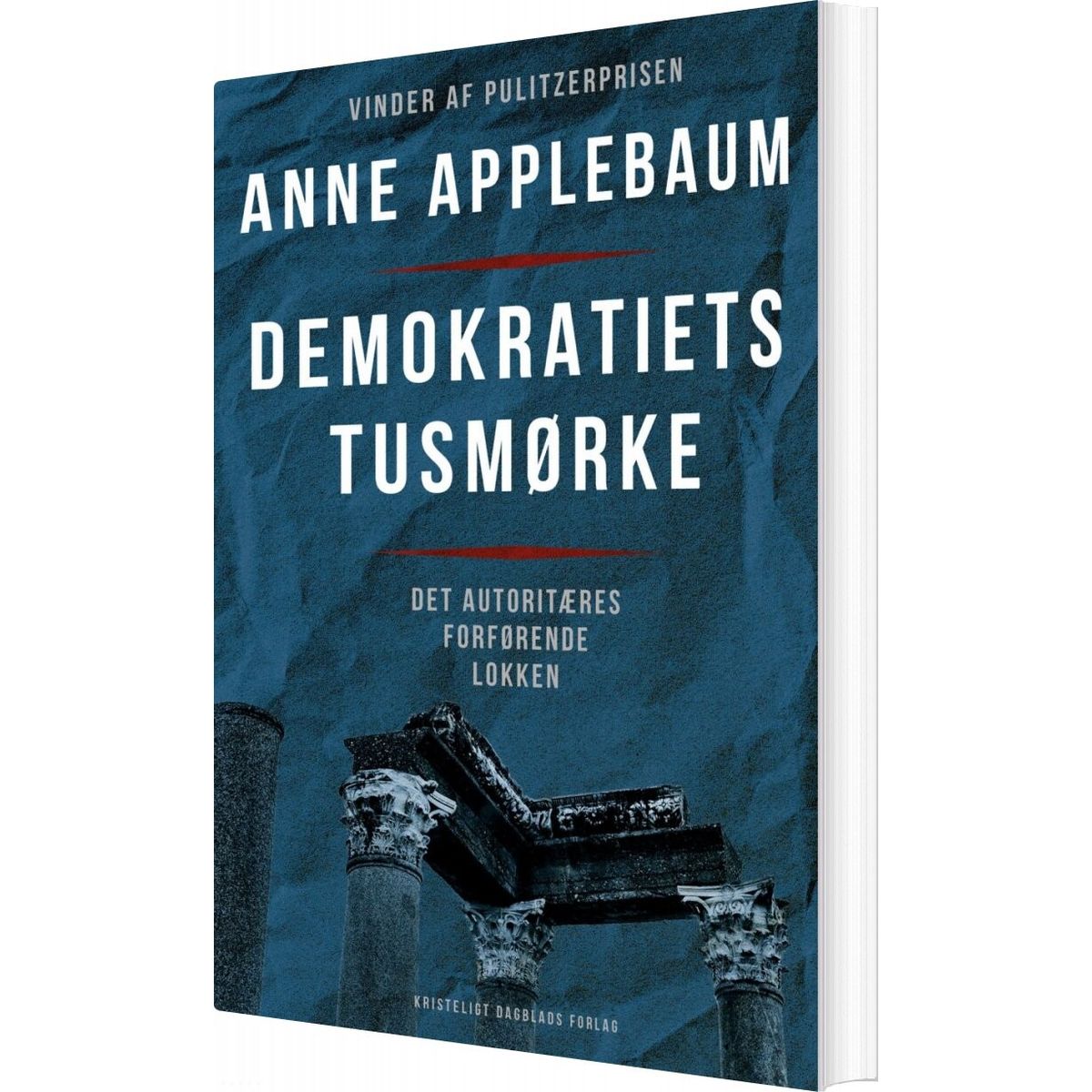 Demokratiets Tusmørke - Anne Applebaum - Bog